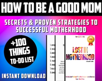 Lost in Motherhood Guide How to Become a Good Mom New Mum Guide