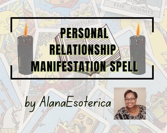 Personal Relationship (s) Spell Manifestation Spell, 20+ Years Tarot and Metaphysical Experience