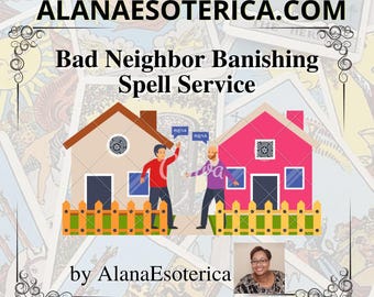 Bad Neighbor or Roommate Banishing Spell Service, Intuitive, Same Day (within 24hrs), 20yrs Tarot and Biz Experience