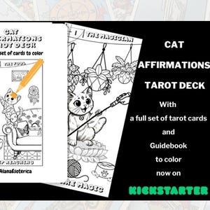 May include: A black and white illustration of a cat tarot deck with the text "CAT AFFIRMATIONS TAROT DECK" and "With a full set of tarot cards and Guidebook to color now on KICKSTARTER". The deck features cat-themed illustrations.