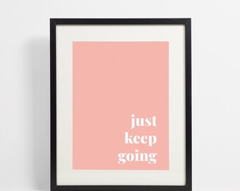 Just Keep Going - Printable Poster (A4)