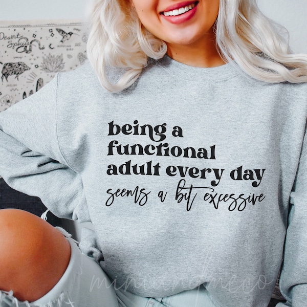 Being A Functional Adult Excessive svg, Svg files for Cricut Shirt, Sublimation Designs Downloads, Sarcastic Svg, Png files for sublimation