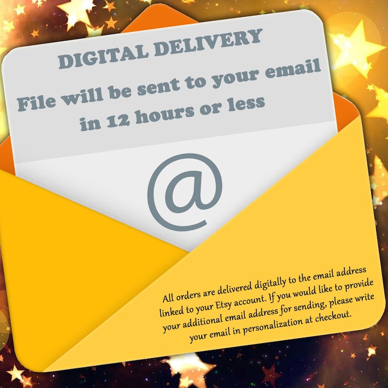 Peut inclure: Une enveloppe jaune avec une feuille de papier blanche &agrave; l'int&eacute;rieur. Le papier porte le texte "DIGITAL DELIVERY" et "File will be sent to your email in 12 hours or less". Un symbole de courriel est affich&eacute; sur le papier. Le texte "All orders are delivered digitally to the email address linked to your Etsy account. If you would like to provide your additional email address for sending, please write your email in personalization at checkout." est &eacute;galement sur le papier.