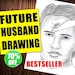 Future Husband Drawing, I Will Draw Your TwinFlame, Psychic Drawing Husband, Psychic Love Reading Same Day