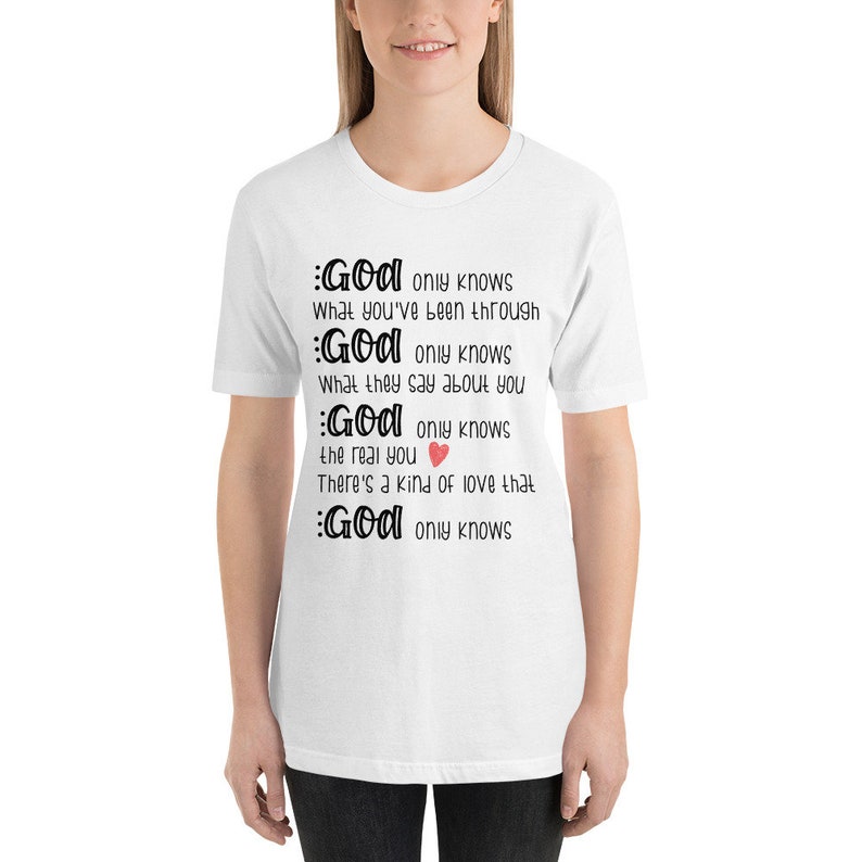 God Only Knows, the Real You, Praise and Worship Tshirt, Church Songs ...