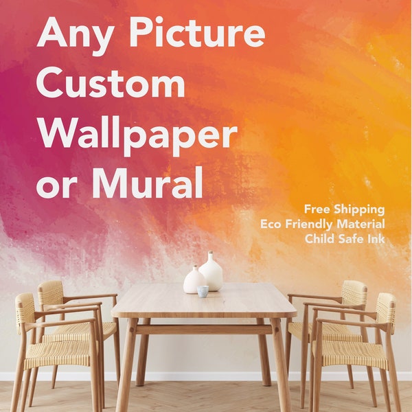 Create your own Custom Wallpaper | Any design Wall Mural | Made to order | Free Shipping