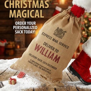 May include: A tan burlap sack with a drawstring closure featuring the text: MAKE CHRISTMAS MAGICAL, ORDER YOUR PERSONALIZED SACK TODAY, EXPRESS MAIL SERVICE, DELIVER TO WILLIAM, DELIVERY DATE: 25TH DECEMBER, IF UNDELIVERED PLEASE RETURN TO SANTA CLAUS, THE NORTH POLE.