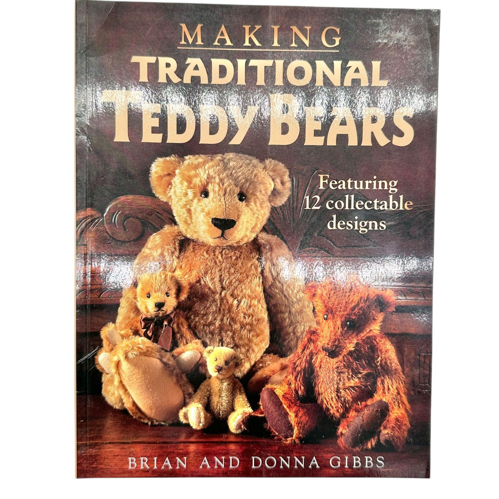Making Traditional Teddy Bears Featuring 12 Collectable Designs