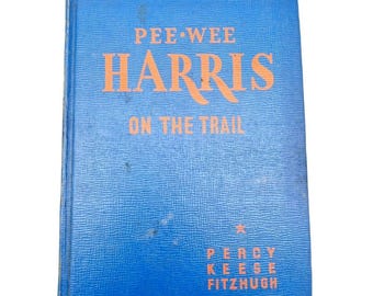 Antique Pee-Wee Harris On The Trail By Percy Keese Fitzhugh 1922 Hardcover