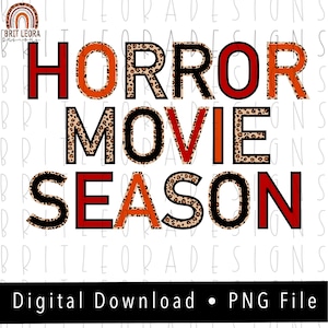 May include: Digital download of a graphic design featuring the text "HORROR MOVIE SEASON" in black, red, and orange letters with a leopard print pattern.