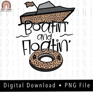 Boatin and Floatin PNG, Leopard print design, Summer PNG, Digital Download, Sublimation Design, Funny Saying, Boating decor, Lake Like PNG