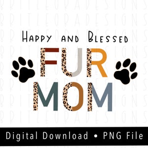 Leopard and Boho Happy and Blessed Fur Mom PNG, Instant Digital Download, Leopard And boho, Sublimation Designs