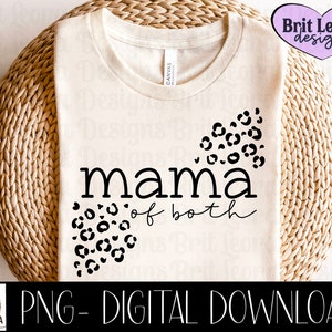 Mama of Both leopard PNG for sublimation or print, Instant Digital Download, One color png design, Mom of boys and girls, mama sublimation