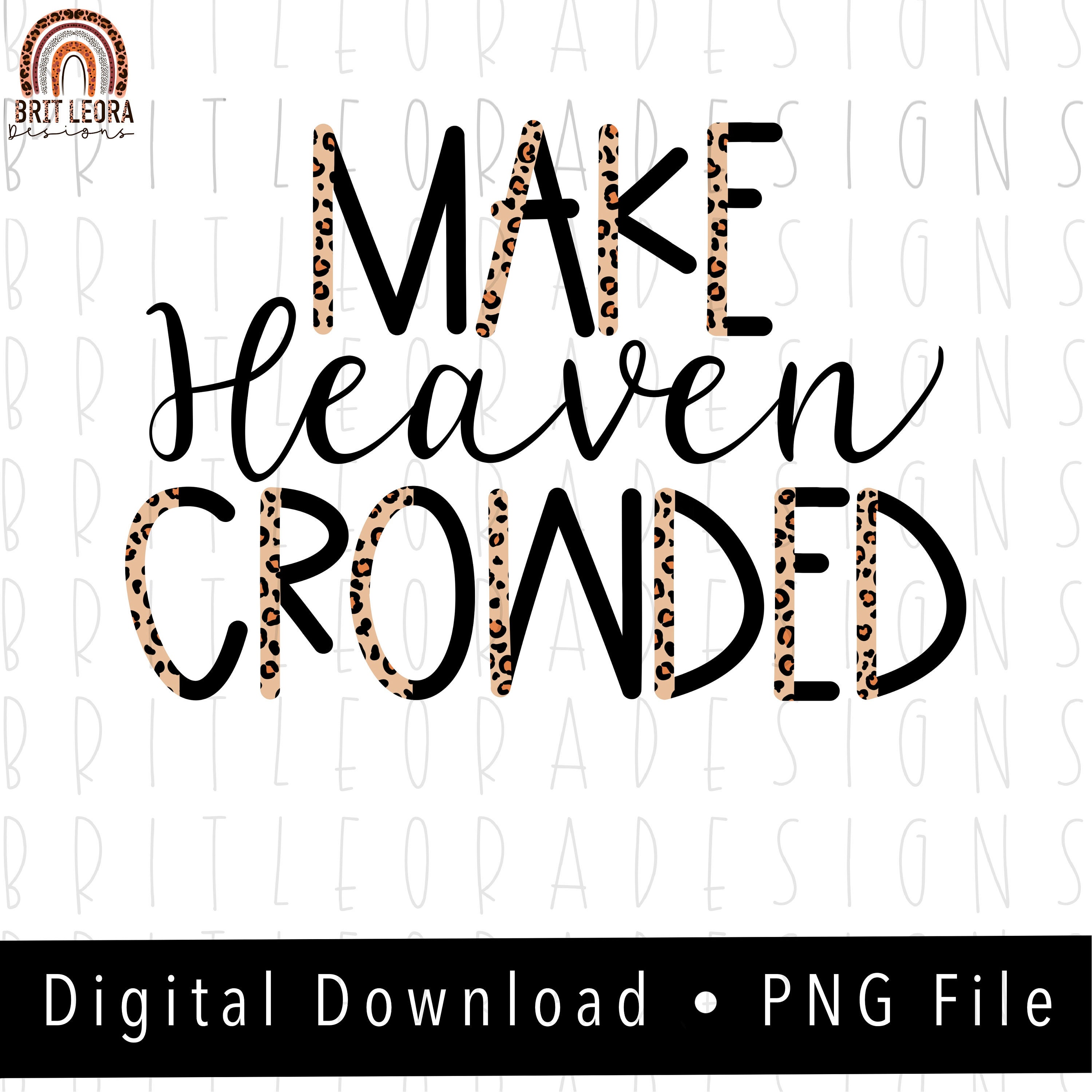 Make Heaven Crowded Digital PNG download Clipart for Sublimation