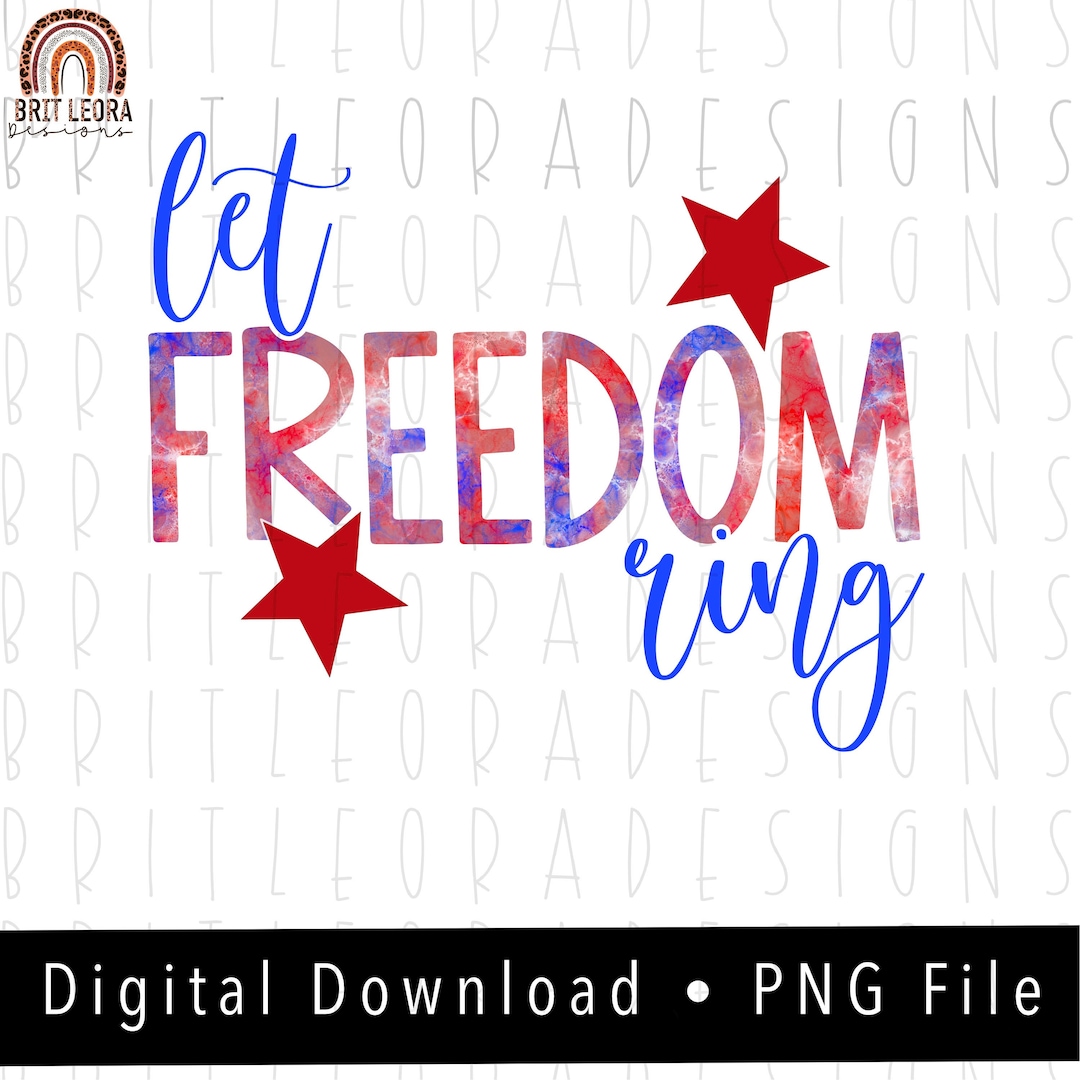 Let Freedom Ring PNG, Fourth of July Graphic, Digital Download ...