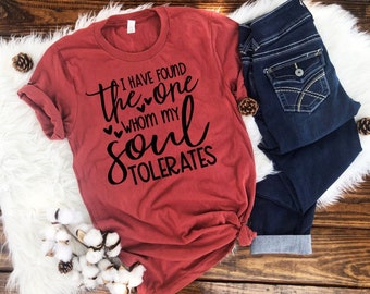 Funny Valentine's Day T-Shirt, Tolerates My Soul, Sarcastic Love Shirt