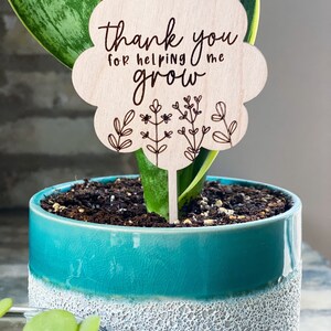 Teacher plant stake, teacher appreciation gift, end of year gift, Mothers Day gift, thanks for helping me grow, grandma gift image 5