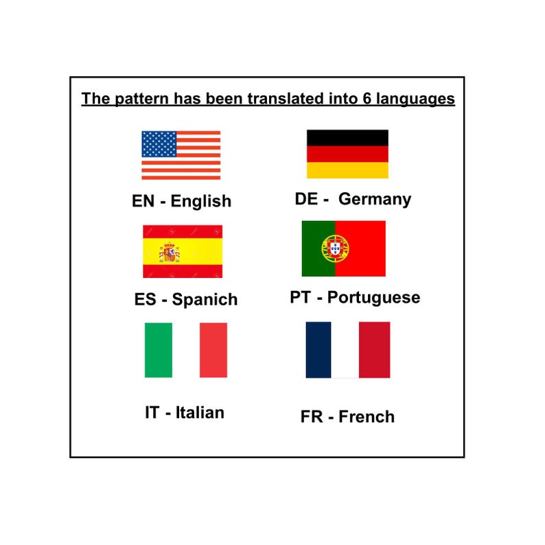 May include: A white rectangular graphic with the text "The pattern has been translated into 6 languages." Below are six flags: American, German, Spanish, Portuguese, Italian, and French, each labeled with its language.