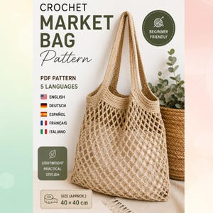 May include: A beige crochet market bag pattern with the text "CROCHET MARKET BAG Pattern". The pattern is a PDF and available in 5 languages. The bag is approximately 15.7 x 15.7 inches and is labeled as beginner friendly.