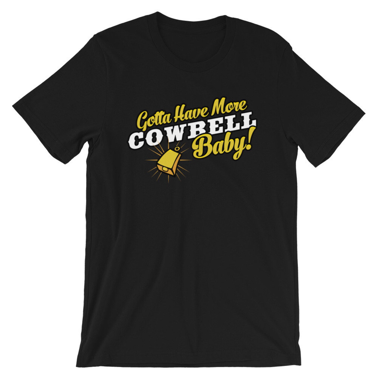 gotta have more cowbell t shirt
