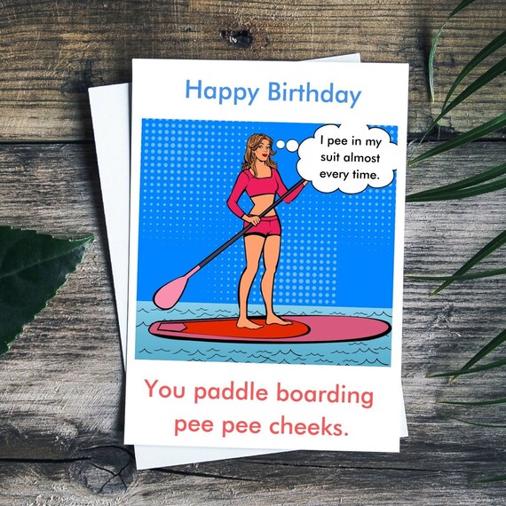 Happy Birthday Card Paddle Boarding Pee Pee Cheeks Etsy Happy Birthday Card Paddle Boarding Pee Pee Cheeks Etsy