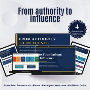 Può includere: Un pacchetto di prodotti digitali intitolato "From Authority to Influence" con una combinazione di colori blu scuro e oro. L'immagine mostra un laptop e due tablet che mostrano il contenuto del prodotto, insieme a un badge che indica "4 documenti personalizzabili". Il prodotto include una presentazione PowerPoint, un ebook, un quaderno di lavoro e una guida per il facilitatore.