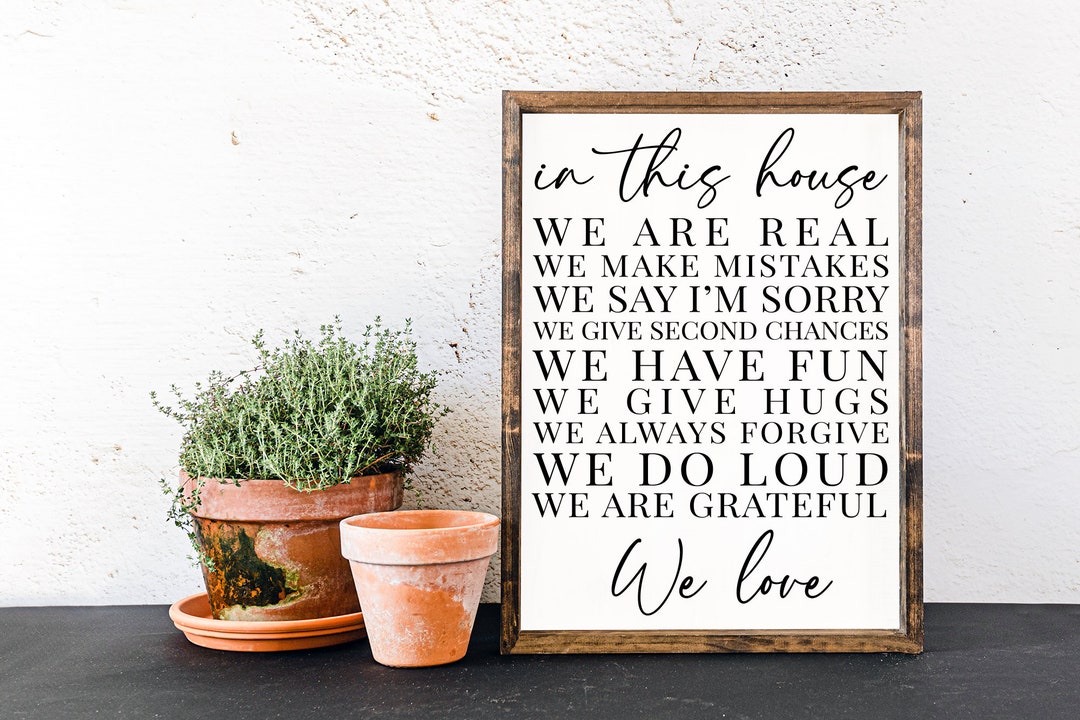 In This House We Love, in This House We Are Real Hand Painted Wood Sign