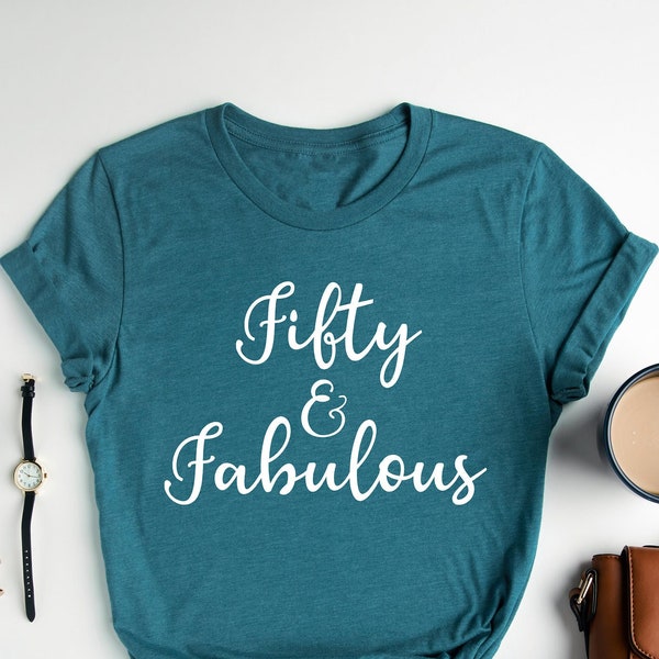 Fifty And Fabulous Shirt, 50th Birthday Shirt, 50th Birthday Gift, 50 And Fabulous, 50 AF, 50th Birthday Queen, Gift For 50th Birthday