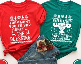 Christmas Grace And Blessing Shirt, Grace She Passed Away Thirty Years Ago, The Blessing Shirt, National Lampoons, Funny Christmas Shirts