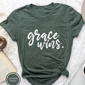 Grace Wins Shirt, Christian Shirt, Inspirational Shirt, Christian T-shirt, Christian Gift Idea, Proud Faithful Shirt, Amazing Grace Tshirt