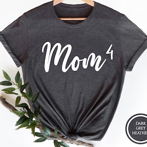 Mom of 4 Shirt, Mom Birthday Gift, Mother of Four T-Shirt, Pregnancy Announcement, Gift for Pregnant, Gift for Mother