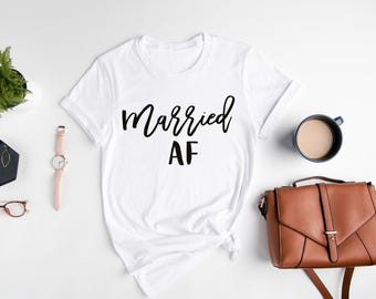 Married AF Shirt, Newlywed Gift, Honeymoon Tee