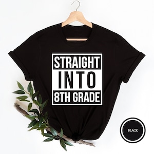 Straight Into 8th Grade T-shirt, Custom Grade School Tee, First Day Of School Outfit, Back To School, New School Year, Little Scholar Shirt