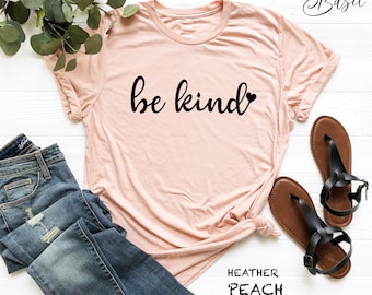 Be Kind T-Shirt, Inspirational Positive Tee, Teacher Shirt