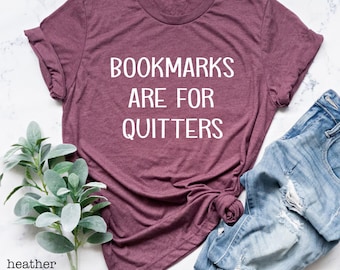 Bookmarks Are For Quitters Shirt, Book Lover Shirt, Librarian Shirt, Gift For Bookworms, Readers Shirt, Funny Teacher Shirt, Book Fair Shirt