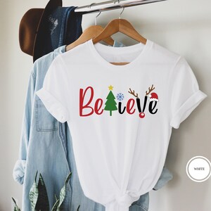 Believe Shirt, Christmas Believe T-Shirt, Christmas Theme Believe Tshirt, Christmas Party Shirt, Christmas Family Shirt, Gift For Christmas