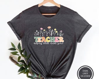 Teacher Helping Little Minds Grow T-Shirt, Wildflowers Shirt