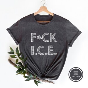 F*CK I.C.E. T-Shirt - Political Protest Tee, Anti-ICE Shirt image 3