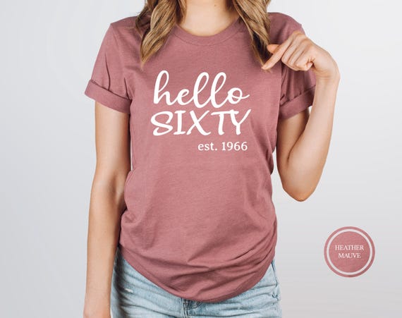 60th Birthday Shirt, Hello Sixty Est. 1966 Shirt, 60th Birthday Gift For Her, 60th Birthday Party, Hello 60 Shirt, 1966 Birthday T-Shirt