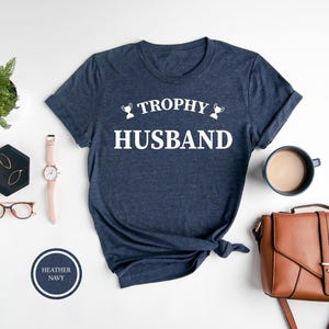 Trophy Husband Shirt, Gift from Wife, Funny Husband T-Shirt Gift from Wife, Anniversary Gift for Him, Funny Valentines Day Gift for Husband
