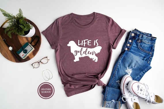 Life Is Golden Shirt, Golden Retriever Mom, Golden Retriever Tee, Dog Mom Shirt, Cute Dog Shirt, Gift For Dog Lover, Dog Shirt For Women