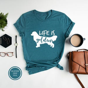 Life Is Golden Shirt, Golden Retriever Mom, Golden Retriever Tee, Dog Mom Shirt, Cute Dog Shirt, Gift For Dog Lover, Dog Shirt For Women image 2