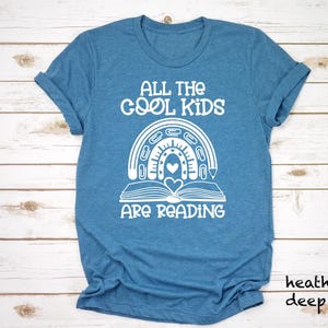 All The Cool Kids Are Reading Shirt, Reader Shirt, Funny Student T-Shirt, Bookstagram Tee, Book Lover Gift, Teacher Gift, Reader Gift