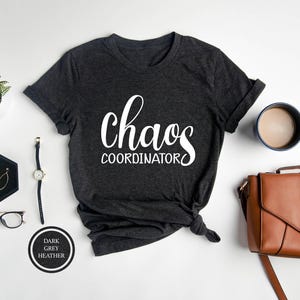 Chaos Coordinator, Teacher Shirt, Mom Life Shirt, Funny Mom Shirt, Gift For Mom, Back To School, Gift For Teacher, Coach Shirt