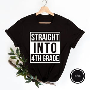 Straight Into 4th Grade T-shirt, Custom Grade School Tee, First Day Of School Outfit, Back To School, New School Year, Little Scholar Shirt