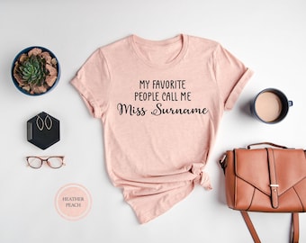 My Favorite People Call Me Teacher Shirt, Personalized Gift, Christmas Gift For Teacher, Back To School, Kindergarten Elementary Teacher