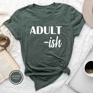 Adultish T-Shirt, Funny Saying Tee, Gift for Friend image 3