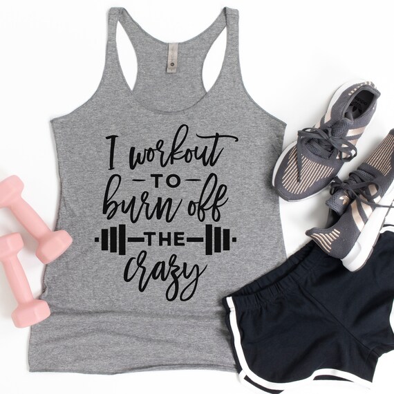 I Workout to Burn off the Crazy Tank, Workout Tanks for Women,workout Tank,pound  Tank Top,performance Tank,ladies Workout Tank, Gym Tank Top 