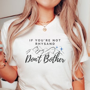 If You&#39;re Not Rhysand Don&#39;t Bother T-Shirt, ACOTAR Shirt, Rhysand Shirt, Book Shirt, Gift Shirt