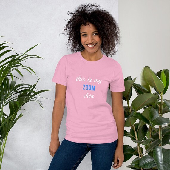 This is my Zoom Shirt. Zoom Call Tshirt. Womens Tshirt. Soft Cotton Tshirt. Quarantine Shirt. Short-Sleeve T-Shirt.